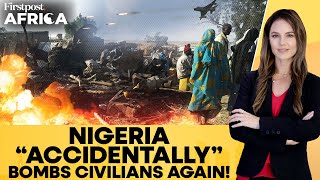 Nigerian Military Jet Kills 6 Civilians in Yet Another Case of “Accidental” Airstrike | N18G