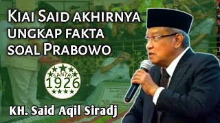 Kiai Said Ungkap Fakta Soal Prabowo | KH. Said Aqil Siradj