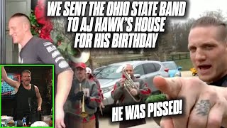 Pat McAfee Sends The Ohio State Band To AJ Hawks' House For His Birthday (AJ IS PISSED!)