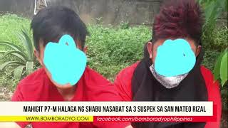 Mahigit 7-M pesos na halaga ng shabu nasabat sa 3 suspek sa San Mateo, Rizal | 102.7 Star FM Manila