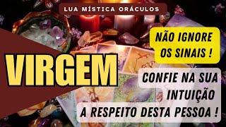 VIRGEM♍️ #tarot |🔮 NÃO IGNORE OS SINAIS !🔮CONFIE NA SUA INTUIÇÃO A RESPEITO DESTA PESSOA!