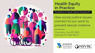 Health Equity in Practice: How Social Justice Issues Connect to Our Work to Prevent Sexual Violence