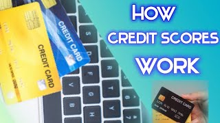 How credit scores Work