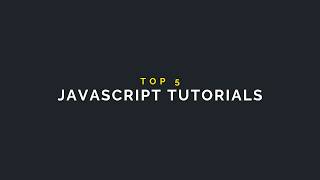 The Top 5 JavaScript Tutorials