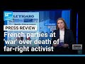 Death of Quentin: Suspect's links with France Unbowed party put left in spotlight • FRANCE 24