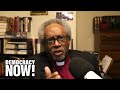 “Without Love, We Won’t Make It”: Bishop Michael Curry on Faith & What’s at Stake in November