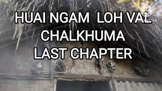 HUAI NGAM LOH VAL CHALKHUMA LAST CHAPTER (Mizo Story Audio)