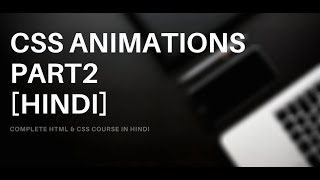 CSS animations part 2[Hindi]