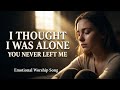 You Never Left Me | Official Lyric Video | Christian Worship Song
