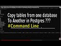 Copy Tables From One Database to Another in Postgres Using the Command Line