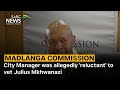 Madlanga Commission | City Manager was allegedly 'reluctant' to vet Julius Mkhwanazi