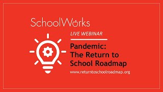 Pandemic: The Return to School Roadmap