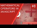 JavaScript Tutorial For Beginners #8 - Basic Mathematical Operators