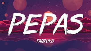 Pepas - Farruko (Letra∕ Lyrics)