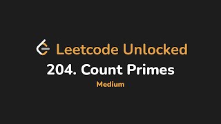 204. Count Primes | Leetcode Unlocked - Python
