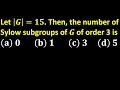 I Mastered Sylow p Subgroups in Group Theory Using This ONE Trick