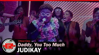 Judikay - Daddy, You Too Much (Official Video)
