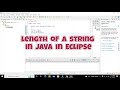 how to find the length of a string in java in eclipse | length of string in eclipse ide