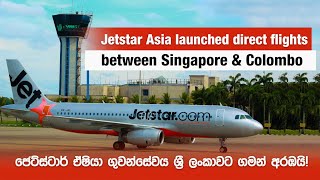 Jetstar Asia launched direct flights between Singapore and Colombo