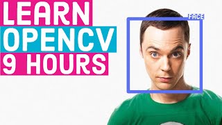 Learn OPENCV in 9 Hours with Python