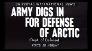 Army Digs In for Defense of Arctic (1956 Army Documentary)