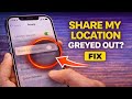 Share my Location is greyed out in iPhone: Fix