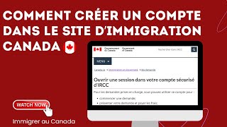 🇨🇦 IRCC : Créez Votre Compte dans le site de l'immigration pour Immigrer au Canada 🇨🇦