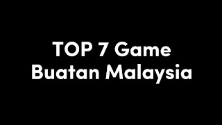 Top 7 Game Buatan Malaysia