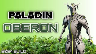 WARFRAME | PALADIN OBERON! 2024 BUILD.