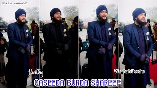 Mahmood Ul Hassan Ashrafi Recite Qaseeda Burda Sharif in Waghah Border | Safar e Ajmer Sharif - 2023