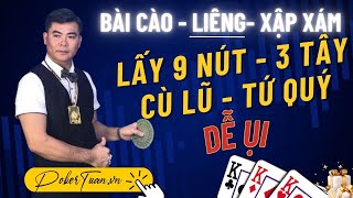 Cách Lấy 9 Nút - 3 Tây - Cù Lũ - Xám Chi - Sáp Dễ Ụi | Căn Chẻ Bài - Poker Tuấn PokerTuan.vn