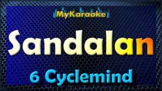 SANDALAN - Karaoke version in the style of 6 CYCLEMIND