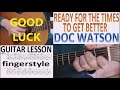 READY FOR THE TIMES TO GET BETTER - DOC WATSON fingerstyle GUITAR LESSON