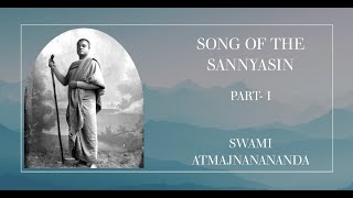 Song of the Sannyasin - Part I | Swami Atmajnanananda