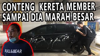 PRANK CAT KERETA MEMBER SAMPAI DIA MENGAMUK!!!