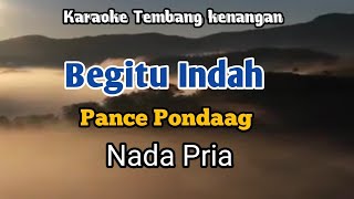 BEGITU INDAH - Pance Pondaag | Karaoke Nada Pria | Lirik