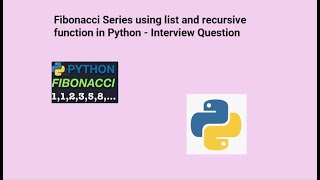 Fibonacci Series using list and recursive function in Python - Interview Question