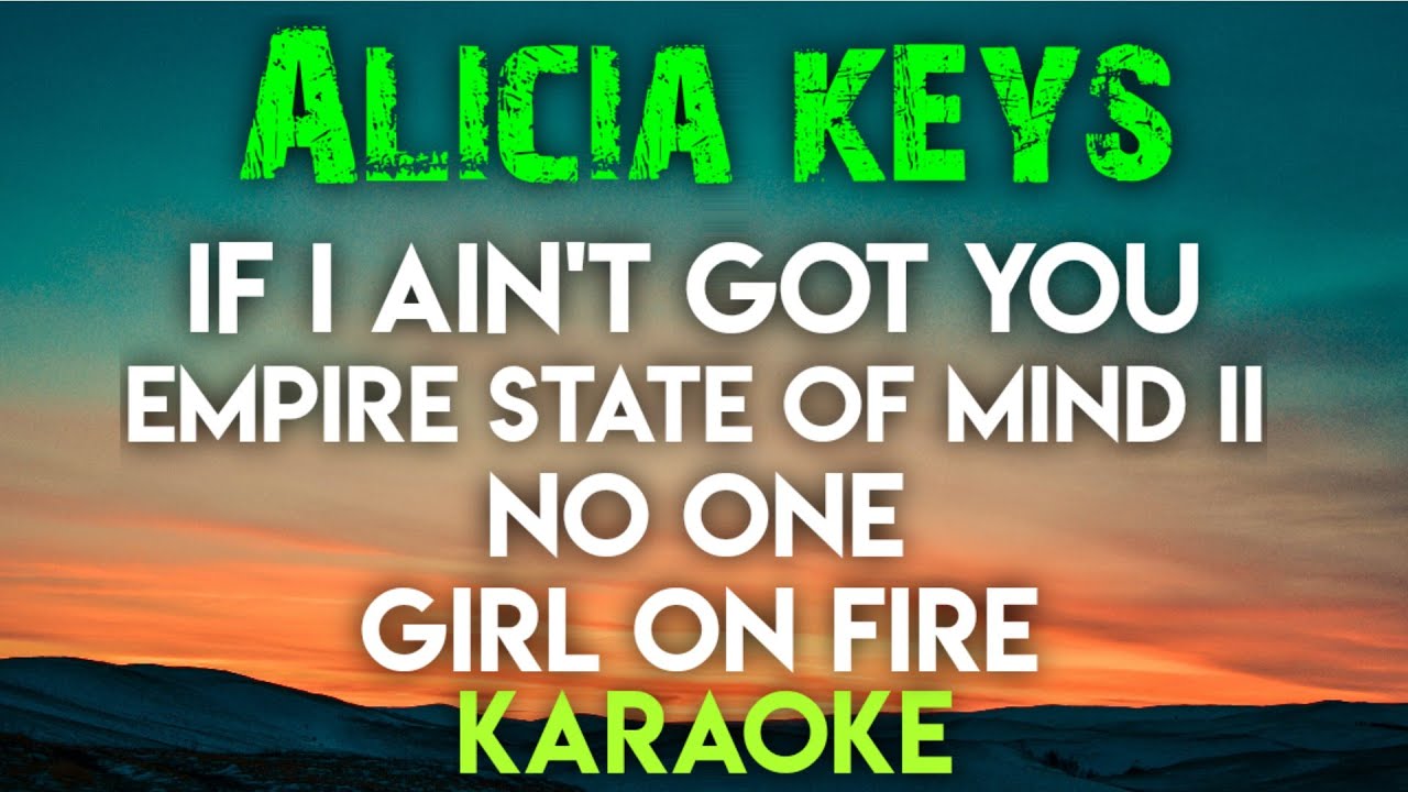 ALICIA KEYS - IF I AIN'T GOT YOU │ EMPIRE STATE OFMIND II │ NO ONE ...