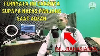 TERNYATA INI RAHASIA NAFAS JADI PANJANG SAAT ADZAN