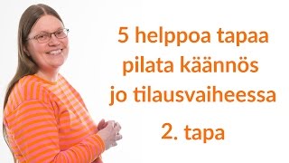 5 helppoa tapaa pilata käännös jo tilausvaiheessa: 2. tapa