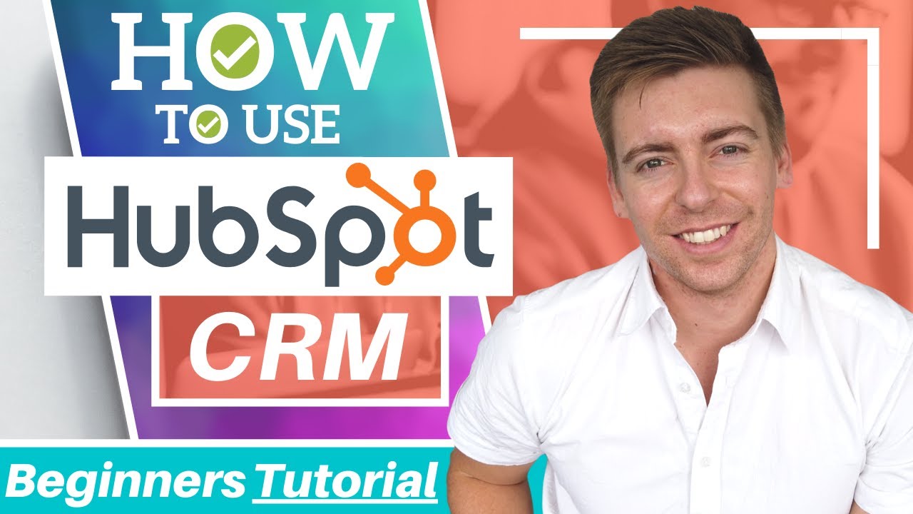 Hubspot Tutorial For Beginners How To Use Hubspot Crm For Small Hubspot Tutorial For Beginners How To Use Hubspot Crm For Small
