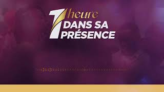 1 HEURE DANS SA PRÉSENCE | Vendredi 07 Février 2025