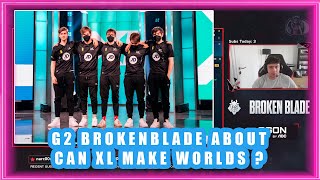 G2 BrokenBlade About Can XL Make Worlds?!