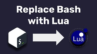 Replace Bash with Lua | Build Systems, Shell Scripts, Vendoring