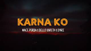 Download Lagu KARNA KO MACE PURBA X BELLO KARETH X D ARI LYRICS ... MP3 Gratis