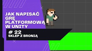 Zróbmy grę platformową w unity odc.22 sklep z bronią