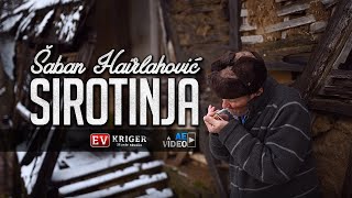 Šaban Hairlahović - Sirotinja (OFFICIAL VIDEO 2022)