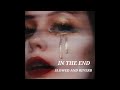 IN THE END (SLOWED AND REVERB)