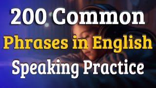 200 Common Phrases in English for everyday conversations