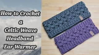 How to Crochet a Celtic Weave Headband /Ear Warmer